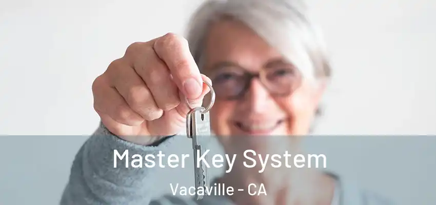  Master Key System Vacaville - CA