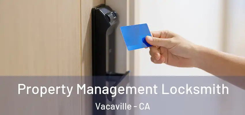  Property Management Locksmith Vacaville - CA